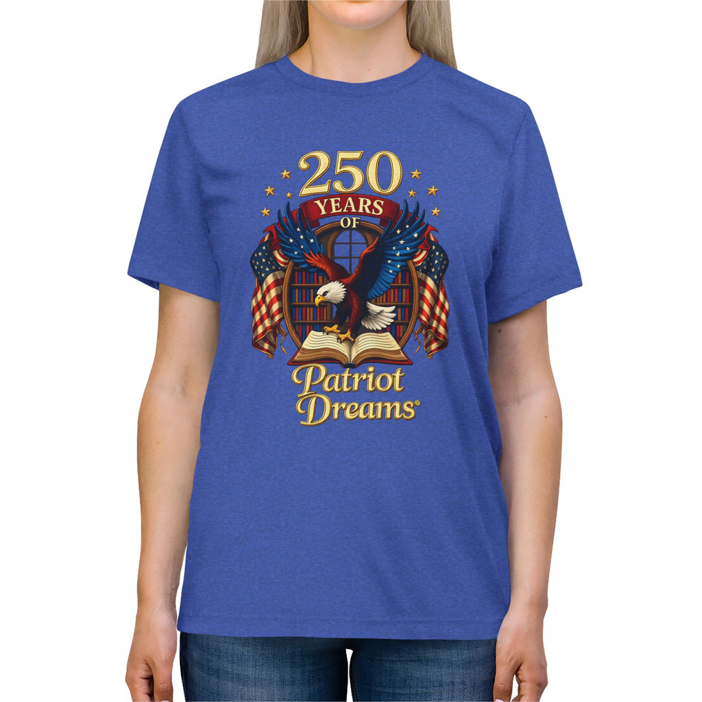 Celebrate 250 Years Golden | Patriot Dreams | Premium Tri-Blend Unisex T-Shirt