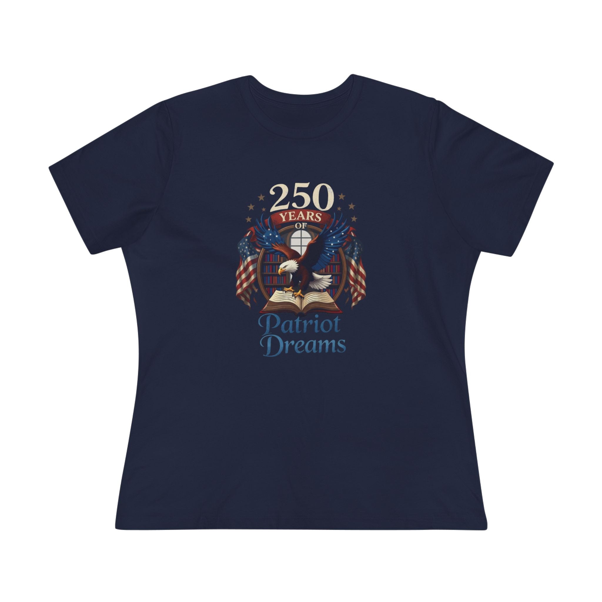 Celebrate 250 Years | Patriot Dreams | Women's Relaxed T-Shirt