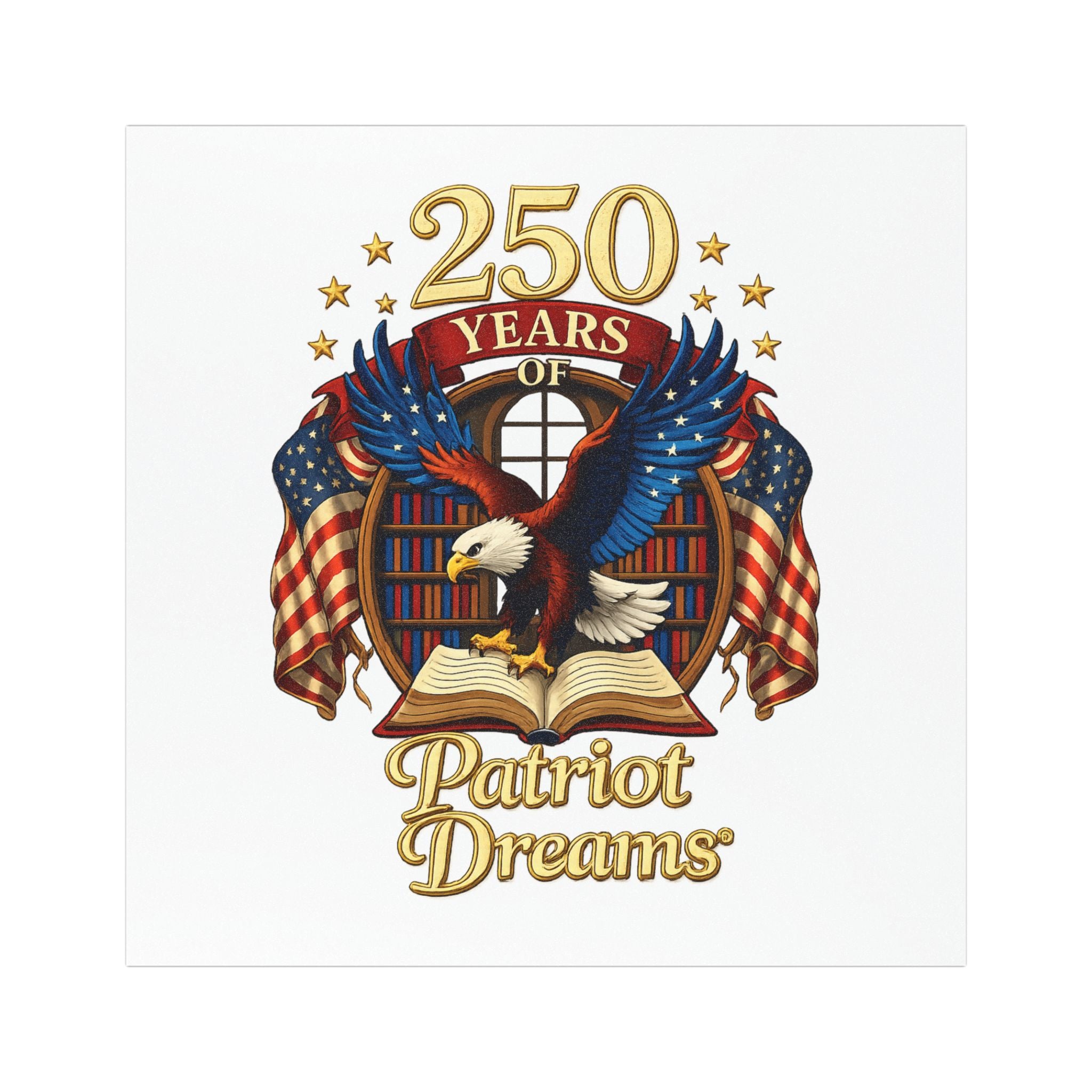 Celebrate 250 Years Golden | Patriot Dreams | Car Magnetic Decal