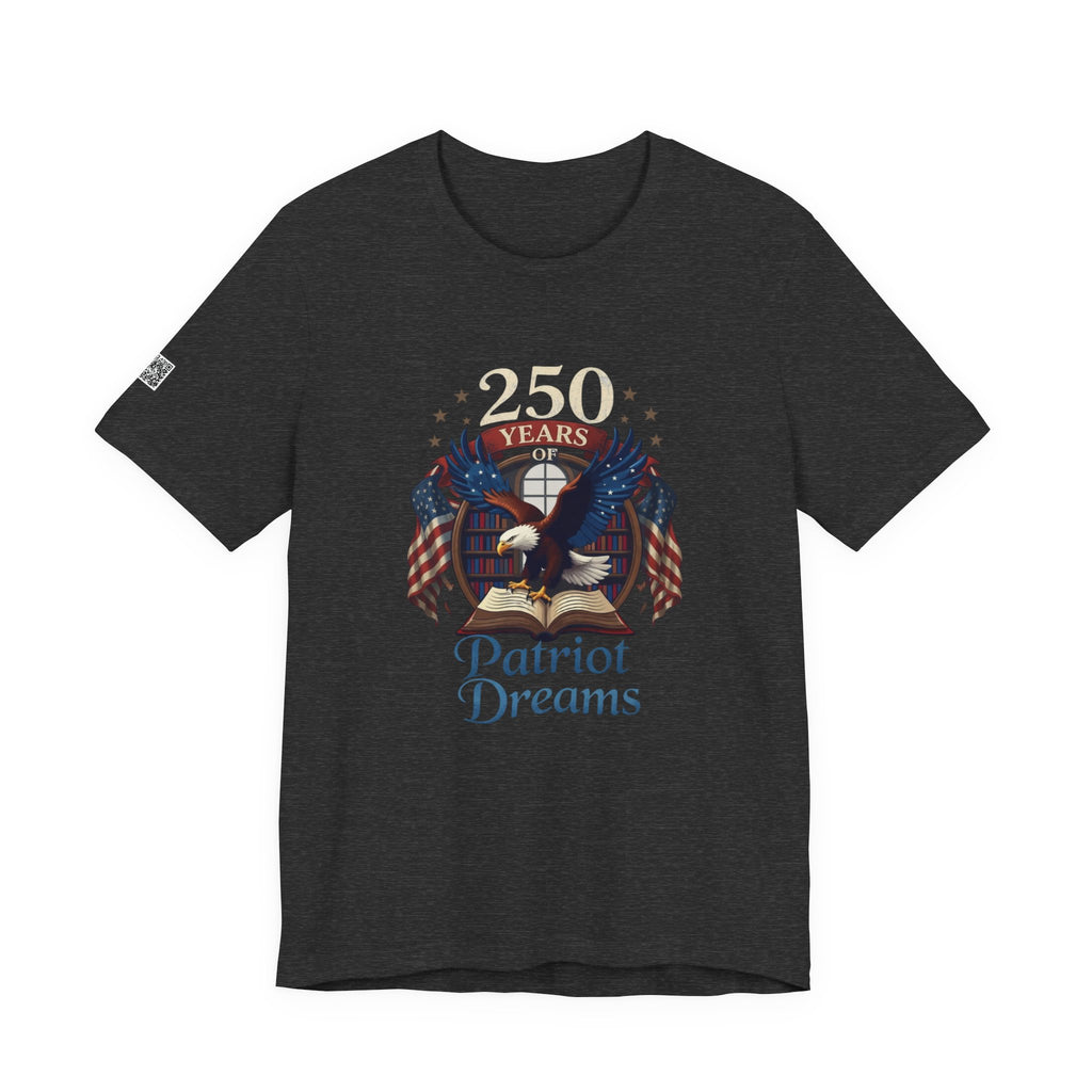 Celebrate 250 Years | Patriot Dreams | Jersey Unisex T-Shirt