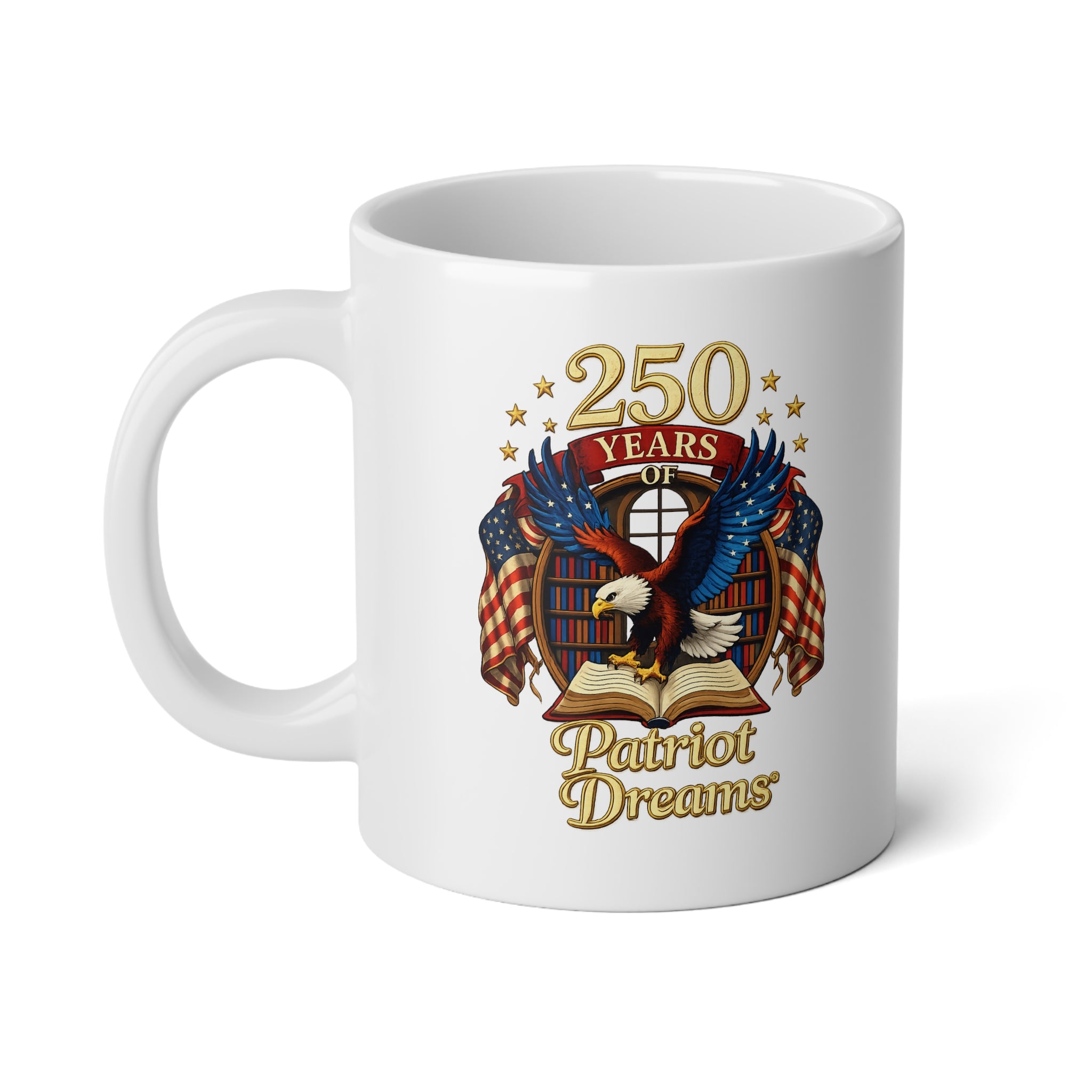 Celebrate 250 Years Golden | Patriot Dreams | Ceramic Mug 20oz