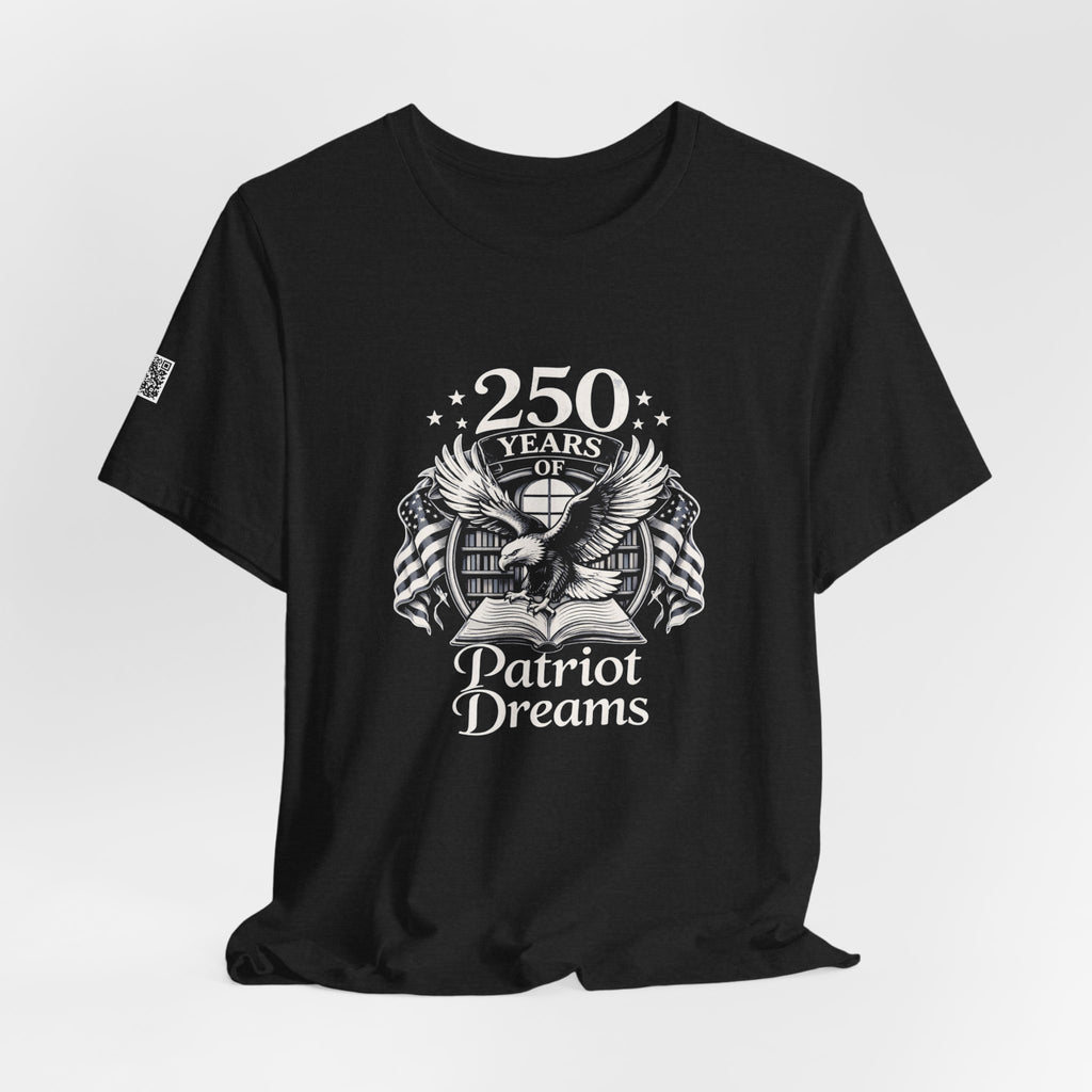 Celebrate 250 Years | Patriot Dreams | BW Logo | Jersey Unisex T-Shirt