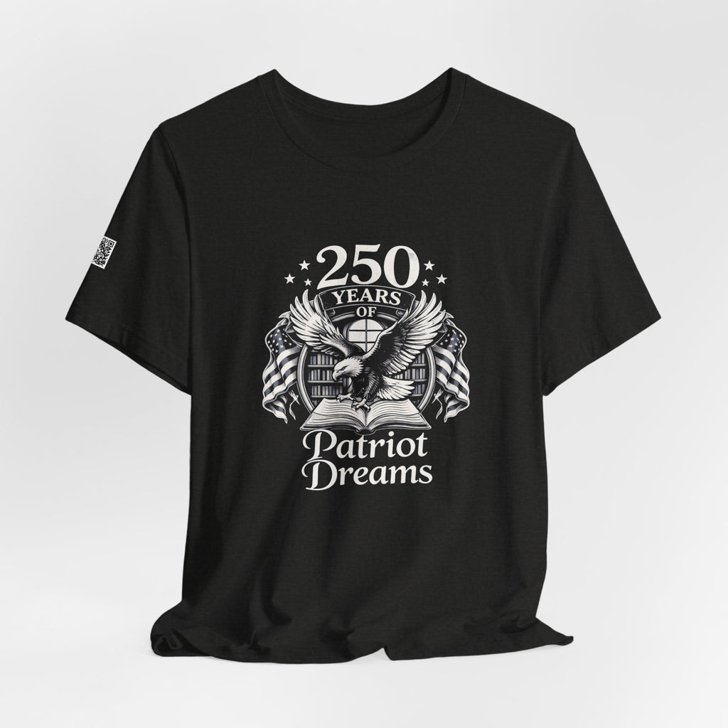 Celebrate 250 Years | Patriot Dreams | BW Logo | Jersey Unisex T-Shirt