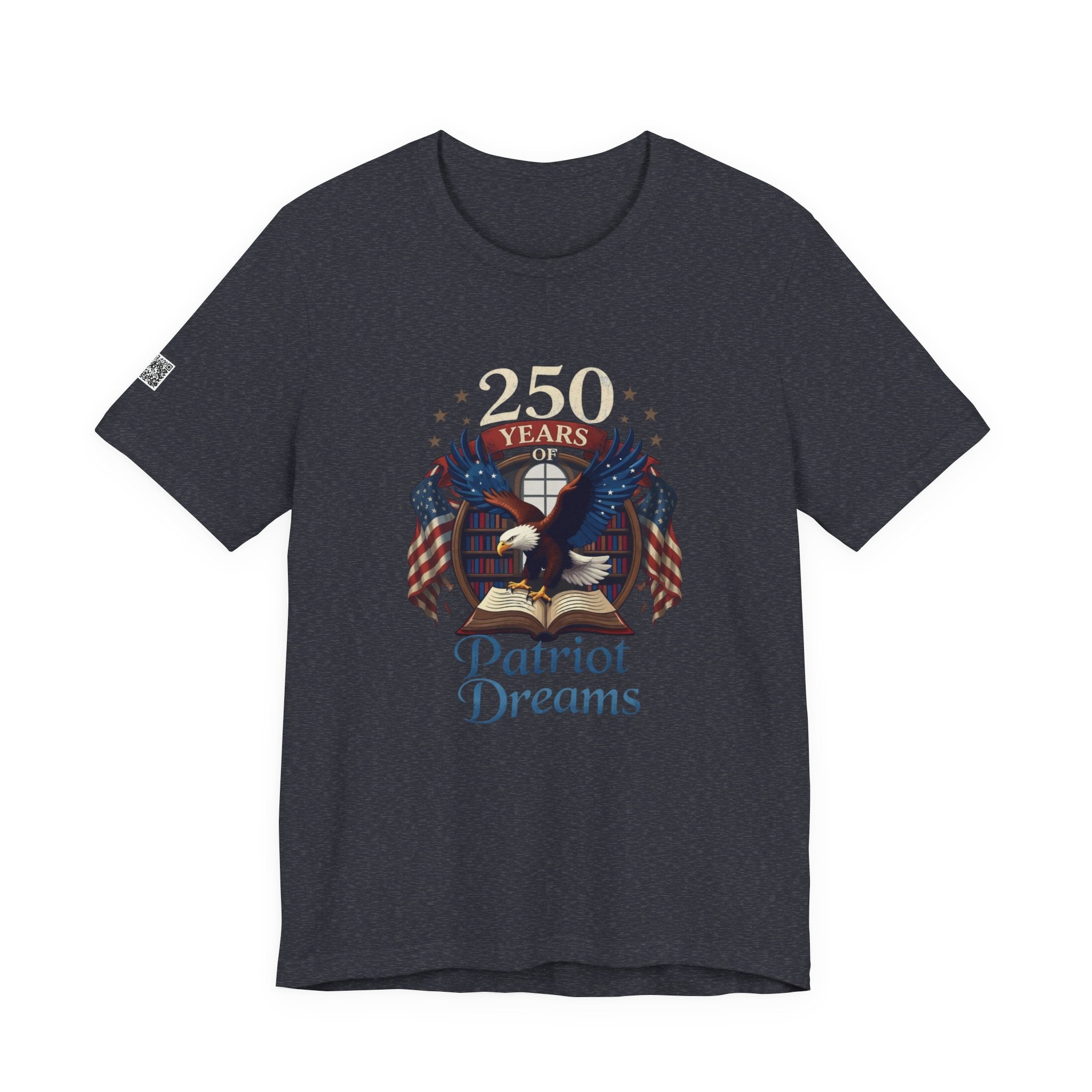 Celebrate 250 Years | Patriot Dreams | Jersey Unisex T-Shirt