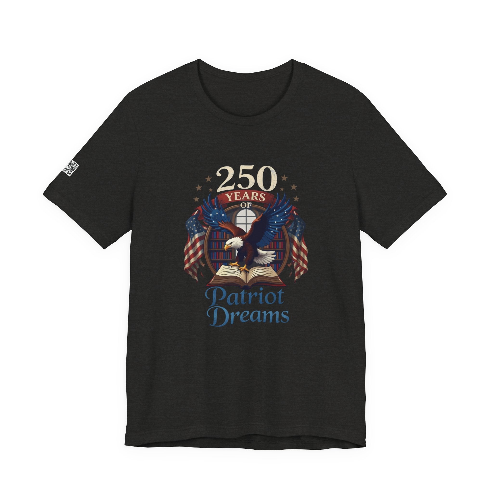 Celebrate 250 Years | Patriot Dreams | Jersey Unisex T-Shirt