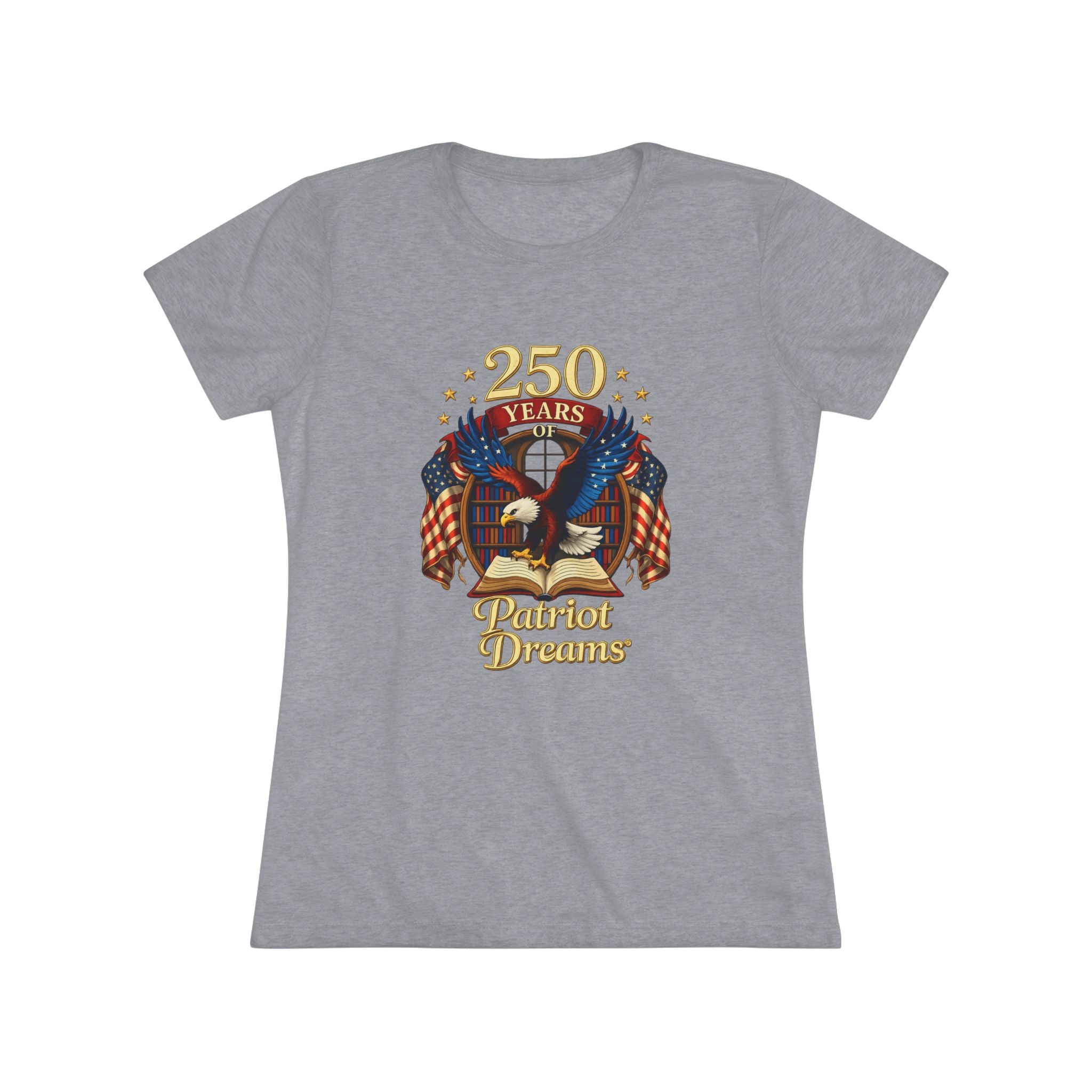 Celebrate 250 Years Golden | Patriot Dreams | Premium Tri-Blend Women's T-Shirt